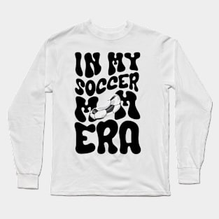 Football soccer In my soccer mom era Long Sleeve T-Shirt